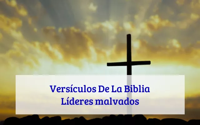 Versículos De La Biblia Líderes malvados