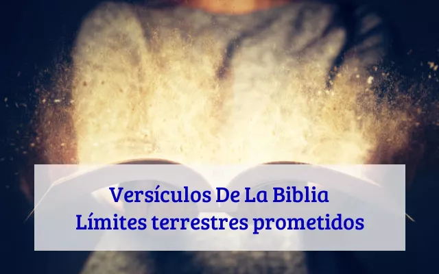 Versículos De La Biblia Límites terrestres prometidos