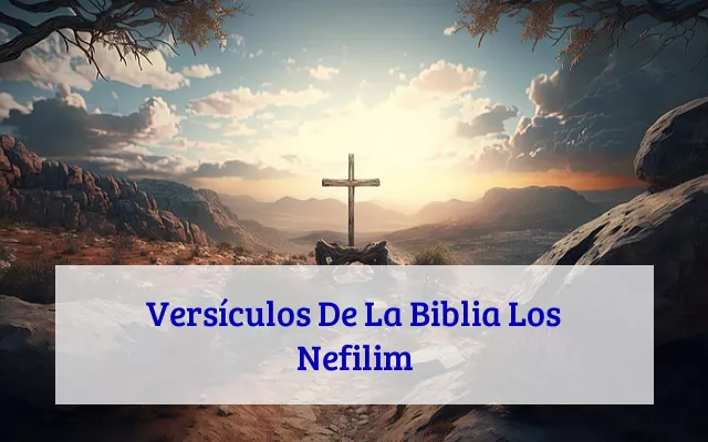 Versículos De La Biblia Los Nefilim