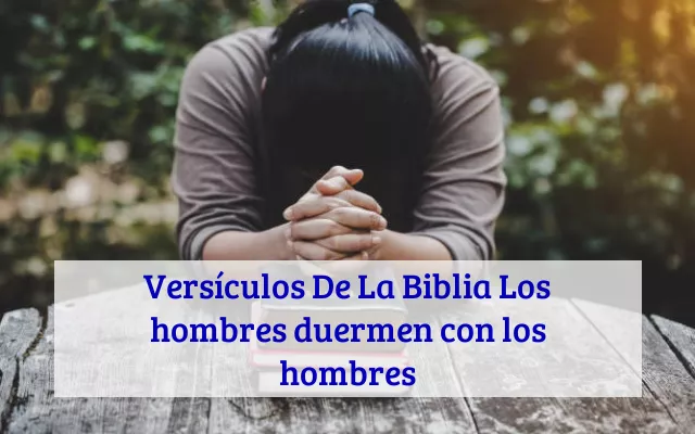 Versículos De La Biblia Los hombres duermen con los hombres