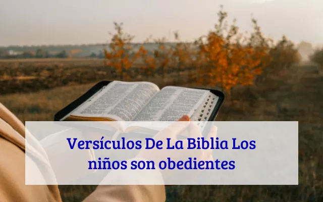 Versículos De La Biblia Los niños son obedientes