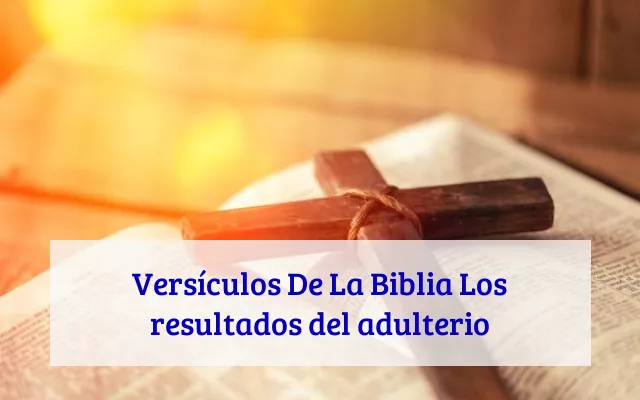 Versículos De La Biblia Los resultados del adulterio