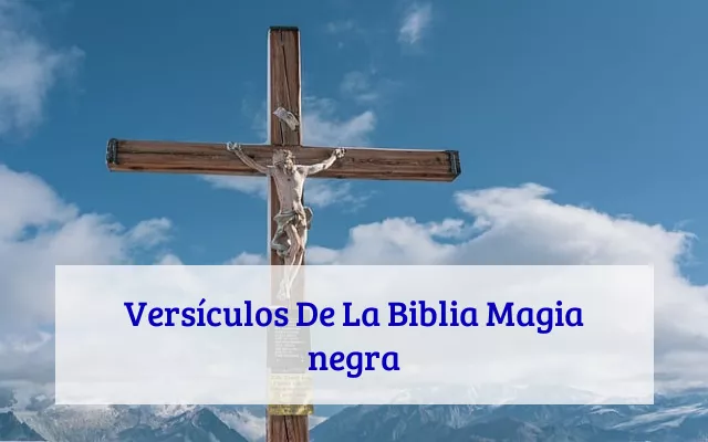Versículos De La Biblia Magia negra