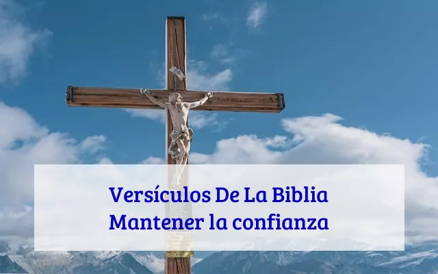Versículos De La Biblia Mantener la confianza