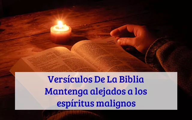 Versículos De La Biblia Mantenga alejados a los espíritus malignos