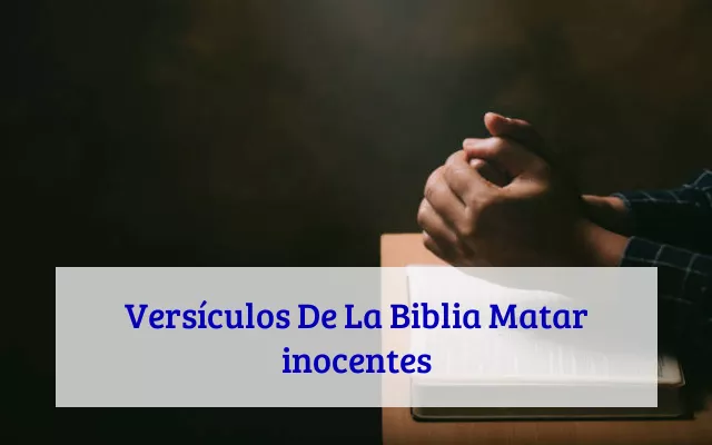 Versículos De La Biblia Matar inocentes
