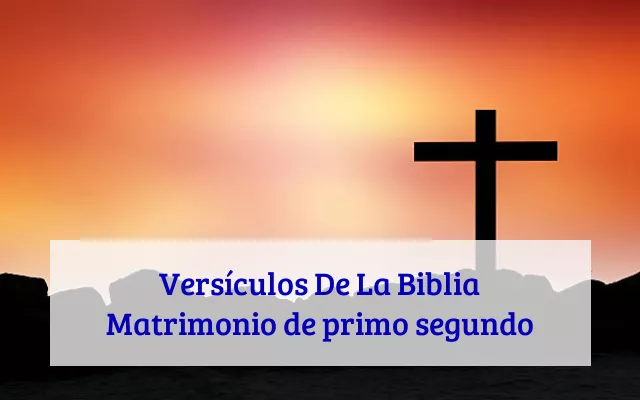 Versículos De La Biblia Matrimonio de primo segundo