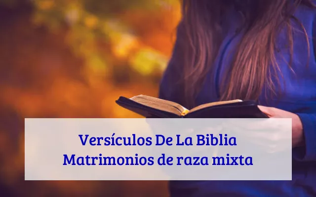 Versículos De La Biblia Matrimonios de raza mixta