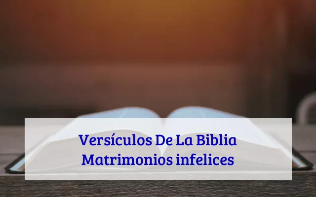 Versículos De La Biblia Matrimonios infelices