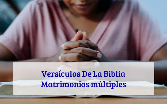 Versículos De La Biblia Matrimonios múltiples