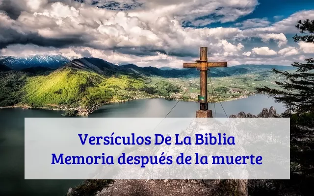 Versículos De La Biblia Memoria después de la muerte