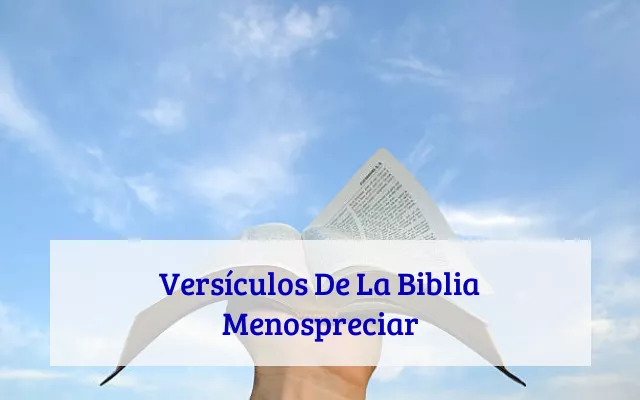 Versículos De La Biblia Menospreciar