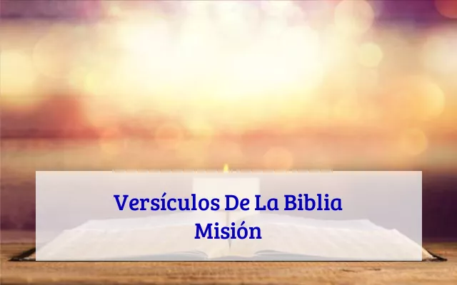 Versículos De La Biblia Misión