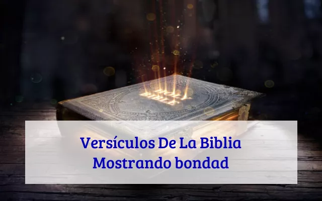 Versículos De La Biblia Mostrando bondad