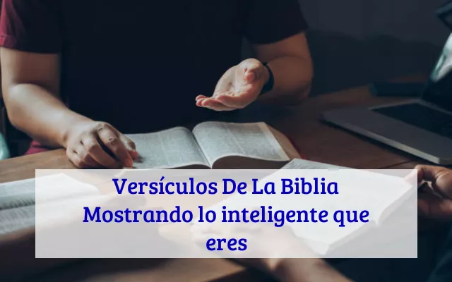 Versículos De La Biblia Mostrando lo inteligente que eres