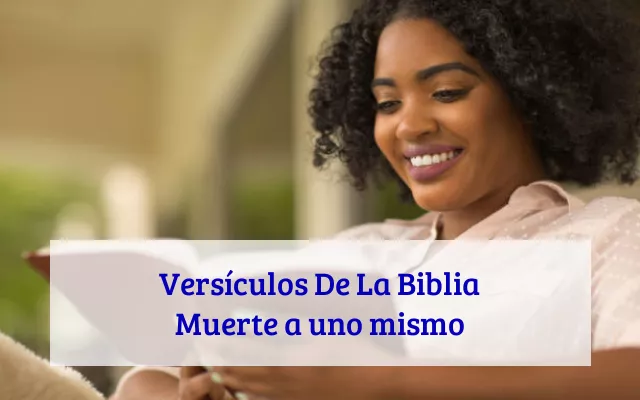 Versículos De La Biblia Muerte a uno mismo
