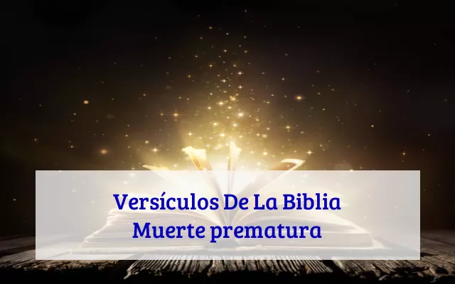 Versículos De La Biblia Muerte prematura