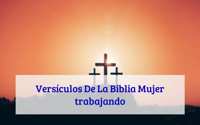 Versículos De La Biblia Mujer trabajando
