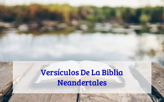 Versículos De La Biblia Neandertales
