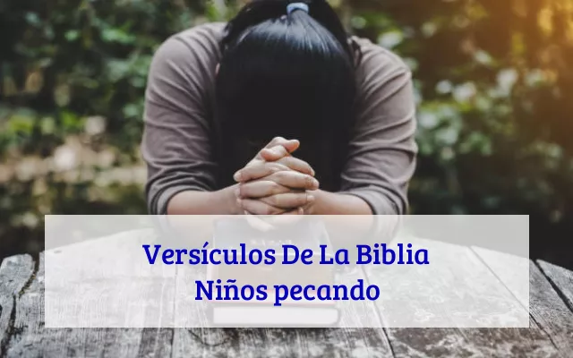 Versículos De La Biblia Niños pecando