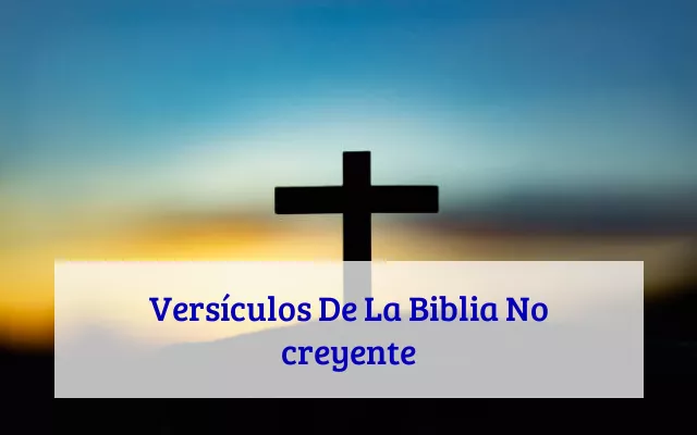 Versículos De La Biblia No creyente