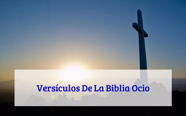 Versículos De La Biblia Ocio