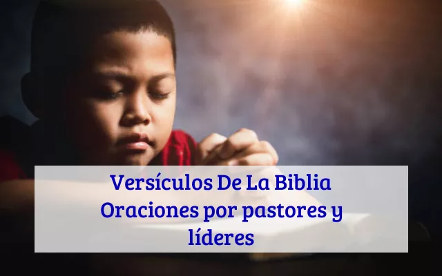 Versículos De La Biblia Oraciones por pastores y líderes