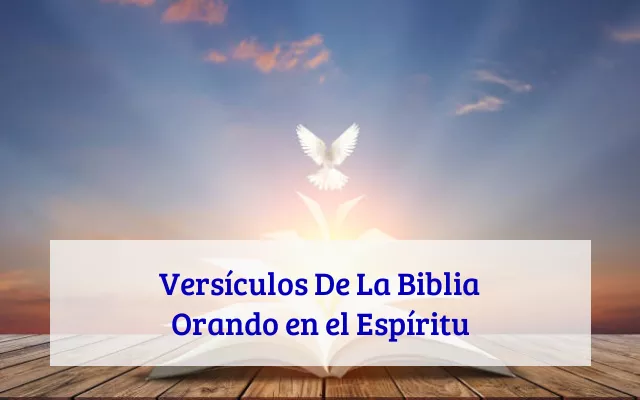 Versículos De La Biblia Orando en el Espíritu