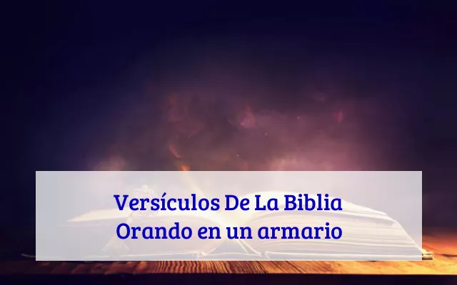 Versículos De La Biblia Orando en un armario