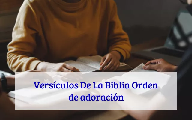 Versículos De La Biblia Orden de adoración