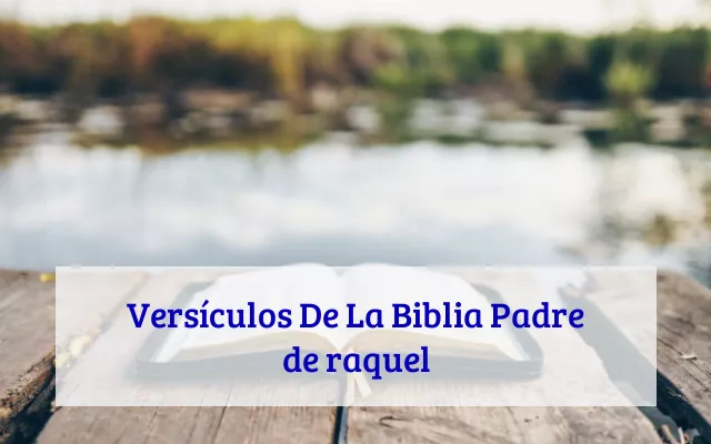 Versículos De La Biblia Padre de raquel