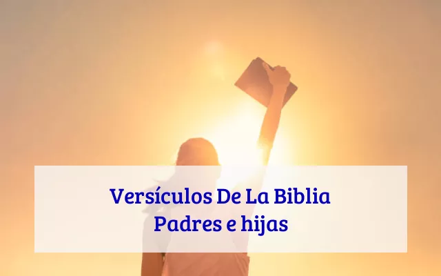 Versículos De La Biblia Padres e hijas