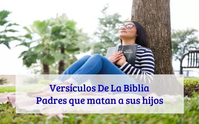 Versículos De La Biblia Padres que matan a sus hijos