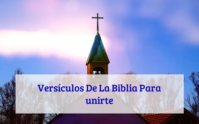 Versículos De La Biblia Para unirte