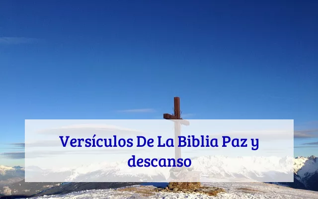 Versículos De La Biblia Paz y descanso
