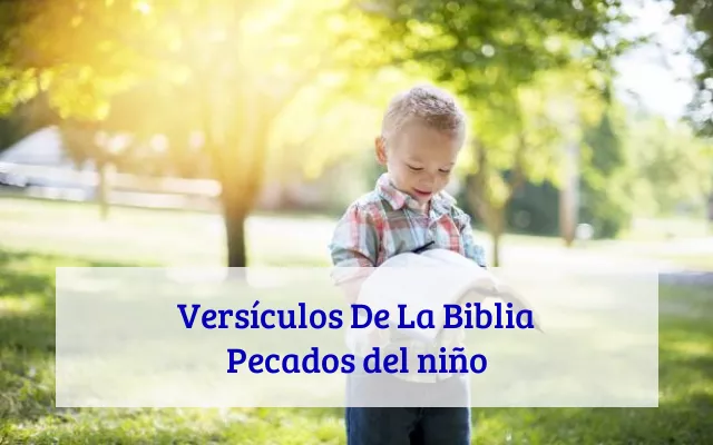 Versículos De La Biblia Pecados del niño