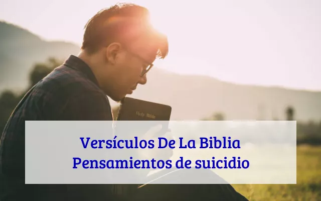 Versículos De La Biblia Pensamientos de suicidio