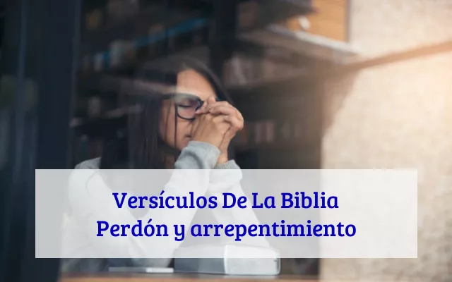 Versículos De La Biblia Perdón y arrepentimiento