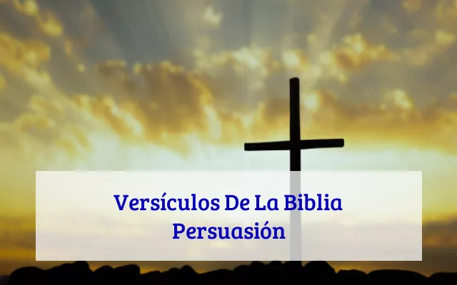 Versículos De La Biblia Persuasión