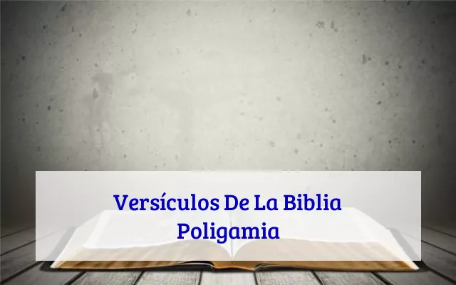 Versículos De La Biblia Poligamia