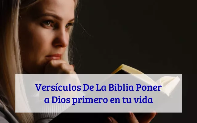 Versículos De La Biblia Poner a Dios primero en tu vida