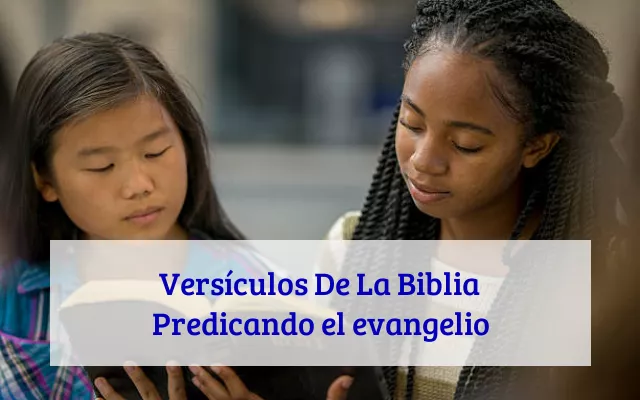 Versículos De La Biblia Predicando el evangelio