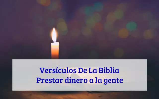 Versículos De La Biblia Prestar dinero a la gente