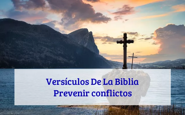 Versículos De La Biblia Prevenir conflictos