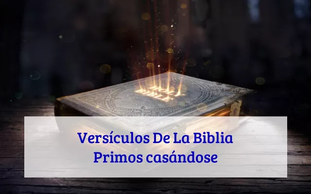 Versículos De La Biblia Primos casándose