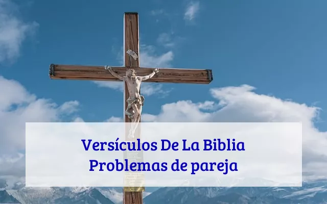 Versículos De La Biblia Problemas de pareja
