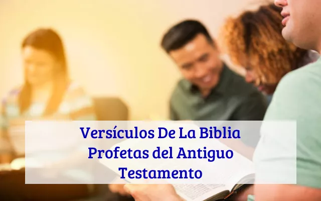 Versículos De La Biblia Profetas del Antiguo Testamento