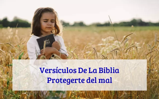 Versículos De La Biblia Protegerte del mal