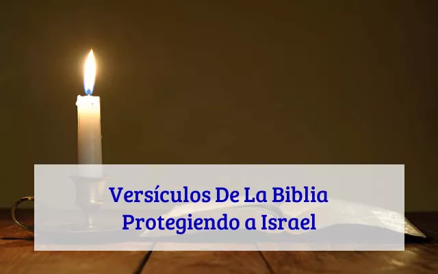 Versículos De La Biblia Protegiendo a Israel