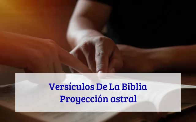Versículos De La Biblia Proyección astral